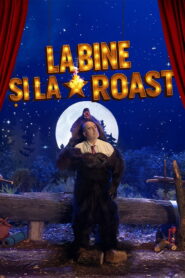 La bine si la roast