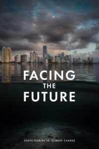 Facing the Future: South Florida vs. Climate Change