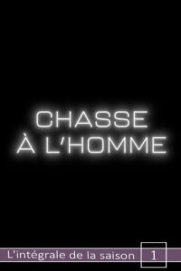 Chasse à l’homme: Season 1