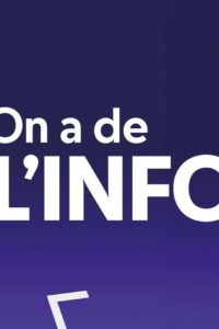 On a de l’info
