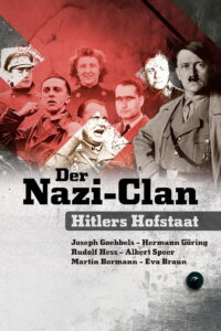Der Nazi-Clan – Hitlers Hofstaat
