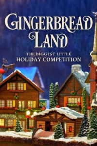 Gingerbread Land: The Biggest Little Holiday Competition: Season 1