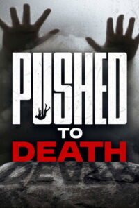 Pushed to Death: Season 1