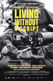 Roberto Rossellini – Living Without A Script