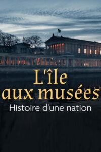 Museumsinsel Berlin – Geschichte einer Nation: Season 1