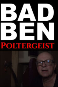 Bad Ben 15: Poltergeist