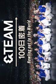 &TEAM 100 Days Journey ~Howling out to the World~