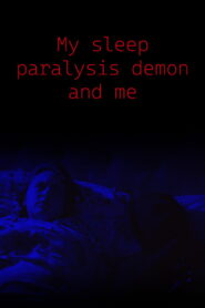 My Sleep Paralysis Demon and Me
