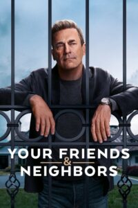 Your Friends & Neighbors: Season 1