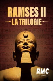 Ramsès II, la trilogie