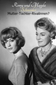 Romy and Magda Schneider: Mother – Daughter – Rivals?