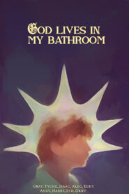 God Lives in my Bathroom