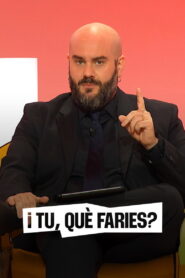 I tu què faries?