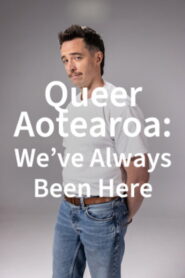 Queer Aotearoa: We’ve Always Been Here