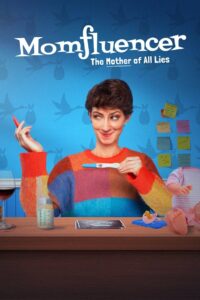 Momfluencer: The Mother of All Lies