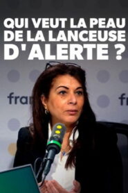 Qui veut la peau de la lanceuse d’alerte ?