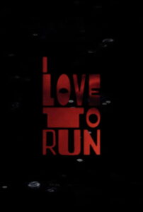 I LOVE TO RUN