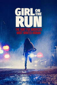 Girl on the Run: The Hunt for America’s Most Wanted Woman: Season 1