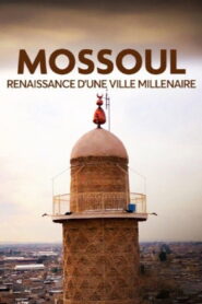 Mossoul, renaissance d’une ville millénaire