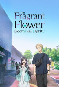 The Fragrant Flower Blooms with Dignity: Season 1