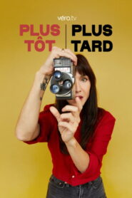 Plus tôt Plus Tard