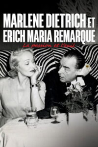Erich Maria Remarque und Marlene Dietrich – Flucht in die Liebe
