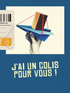J’ai un colis pour vous !