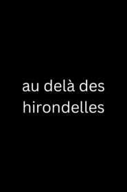 au delà des hirondelles