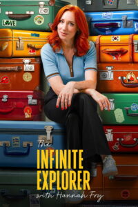 The Infinite Explorer with Hannah Fry