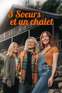 3 soeurs et un chalet: Season 1