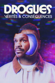Drogues: Vérités et conséquences