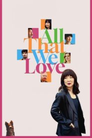 All That We Love