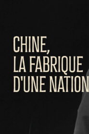 Chine, la fabrique d’une nation