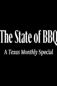 The State of BBQ: A Texas Monthly Special