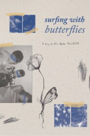 Reel #1: Surfing with Butterflies