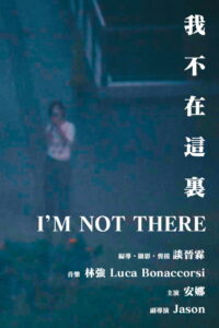 I’M NOT THERE