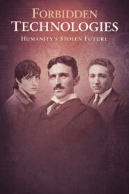 Forbidden Technologies Humanity’s Stolen Future