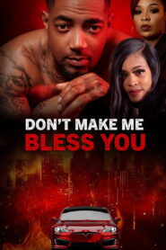 Don’t Make Me Bless You