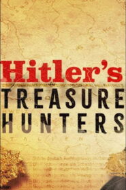 Hitler’s Treasure Hunters