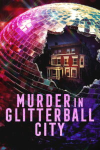 Murder in Glitterball City: Season 1