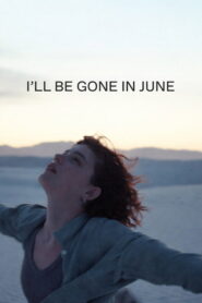 I’ll Be Gone in June