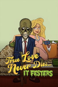 True Love Never Dies… It Festers