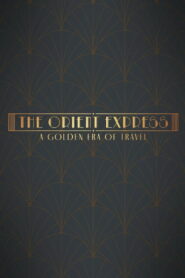 The Orient Express: A Golden Era of Travel