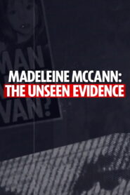 Madeleine McCann: The Unseen Evidence