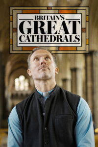 Britain’s Great Cathedrals: To the Glory of God