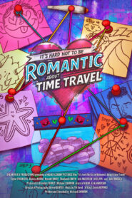 It’s Hard Not to be Romantic About Time Travel