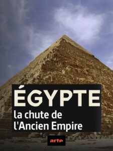 Égypte, la chute de l’Ancien Empire