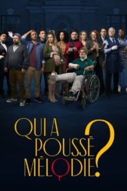 Qui a poussé Mélodie?