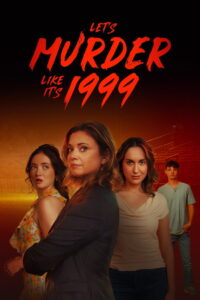 Let’s Murder Like It’s 1999!