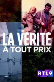 La vérité à tout prix